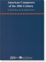 American Composers of the 20th Century 23 Piano Pieces for the Student Pianist American Composers of the 20th Century 23 Piano Pieces for the Student Pianist