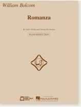 William Bolcom Romanza for Solo Violin and String Orchestra (Piano Reduction) William Bolcom Romanza for Solo Violin and String Orchestra (Piano Reduction)