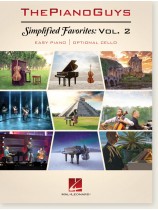 The Piano Guys –  Simplified Feavorites: Vol. 2 Easy Piano/Cello The Piano Guys –  Simplified Feavorites: Vol. 2 Easy Piano/Cello