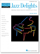 Jazz Delights Intermediate Level for Piano by Bill Boyd Jazz Delights Intermediate Level for Piano by Bill Boyd