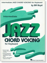 Intermediate Jazz Chord Voicing for Keyboard by Bill Boyd Intermediate Jazz Chord Voicing for Keyboard by Bill Boyd