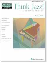 Think Jazz! A Jazz Piano Method Early Intermediate Level Think Jazz! A Jazz Piano Method Early Intermediate Level