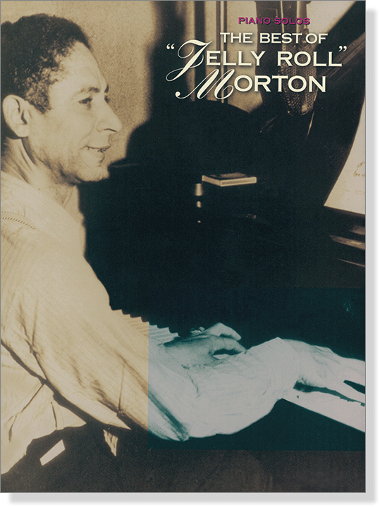 The Best of Jelly Roll Morton Piano Solos