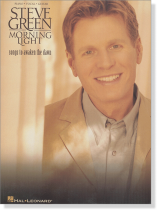 Steve Green Morning Light  Songs to Awaken the Dawn Piano‧Vocal‧Guitar Steve Green Morning Light  Songs to Awaken the Dawn Piano‧Vocal‧Guitar