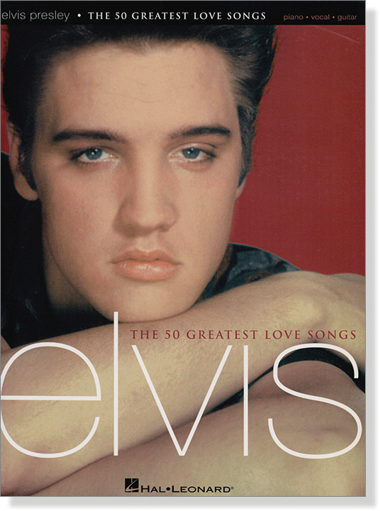 Elvis Presley 【The 50 Greatest Love Songs】Piano‧Vocal‧Guitar