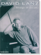 David Lanz Bridge of Dreams New Age Piano David Lanz Bridge of Dreams New Age Piano