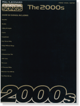 Essential Songs【The 2000s】for Piano‧Vocal ‧ Guitar Essential Songs【The 2000s】for Piano‧Vocal ‧ Guitar