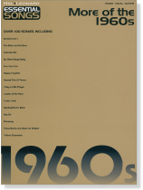 Essential Songs【More of The 1960s】for Piano‧Vocal ‧ Guitar Essential Songs【More of The 1960s】for Piano‧Vocal ‧ Guitar