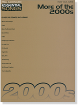 Essential Songs【More of The 2000s】for Piano‧Vocal ‧ Guitar Essential Songs【More of The 2000s】for Piano‧Vocal ‧ Guitar