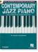 Contemporary Jazz Piano - The Complete Guide with CD! 