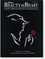 Beauty and the Beast The Broadway Musical Vocal Selections Beauty and the Beast The Broadway Musical Vocal Selections