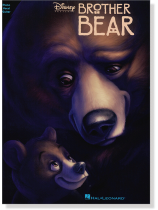 Brother Bear Piano/Vocal/Guitar Brother Bear Piano/Vocal/Guitar
