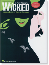 A New Musical Wicked for Piano / Vocal Selections A New Musical Wicked for Piano / Vocal Selections