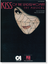 Kiss of the Spider Woman The Musical Vocal Selections Kiss of the Spider Woman The Musical Vocal Selections