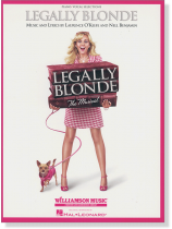 Legally Blonde Piano/Vocal Selections Legally Blonde Piano/Vocal Selections