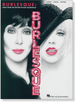 Burlesque: Music from the Motion Picture Soundtrack Piano‧Vocal‧Guitar Burlesque: Music from the Motion Picture Soundtrack Piano‧Vocal‧Guitar