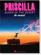 Priscilla, Queen of the Desert, Piano/Vocal Selections Priscilla, Queen of the Desert, Piano/Vocal Selections