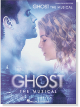 Ghost The Musical Piano/Vocal Selections Ghost The Musical Piano/Vocal Selections