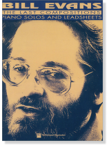 Bill Evans The Last Compositions Piano Solos and Leadsheets Bill Evans The Last Compositions Piano Solos and Leadsheets