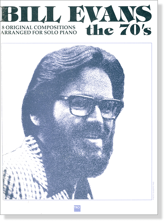 Bill Evans The 70's 8 Original Compositions Arranged for Solo Piano