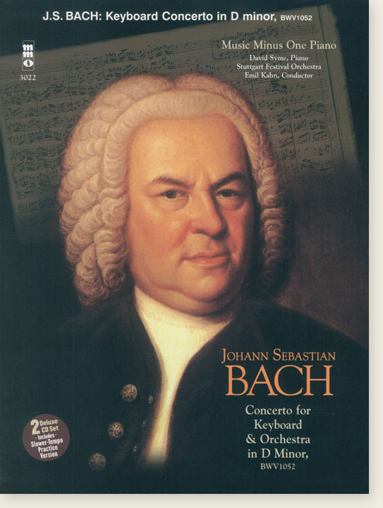 J. S. Bach: Concerto in D Minor, BMV1052 Music Minus One Piano J. S. Bach: Concerto in D Minor, BMV1052 Music Minus One Piano