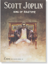 Scott Joplin – King of Ragtime for Piano Scott Joplin – King of Ragtime for Piano