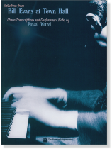 Selections from Bill Evans at Town Hall Artist Transcriptions‧Piano Selections from Bill Evans at Town Hall Artist Transcriptions‧Piano