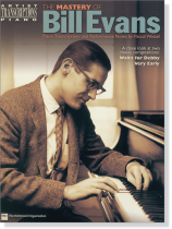 The Mastery of Bill Evans Artist Transcriptions Piano The Mastery of Bill Evans Artist Transcriptions Piano
