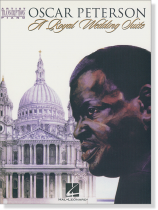 Oscar Peterson: A Royal Wedding Suite Artist Transcriptions‧Piano Oscar Peterson: A Royal Wedding Suite Artist Transcriptions‧Piano