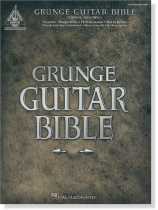 Grunge Guitar Bible – 2nd Edition Grunge Guitar Bible – 2nd Edition