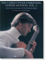 The Christopher Parkening Guitar Method, Vol. 2 The Christopher Parkening Guitar Method, Vol. 2
