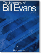 The Harmony of Bill Evans The Harmony of Bill Evans