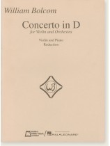 William Bolcom Concerto in D for Violin and Orchestra Violin and Piano Reduction William Bolcom Concerto in D for Violin and Orchestra Violin and Piano Reduction