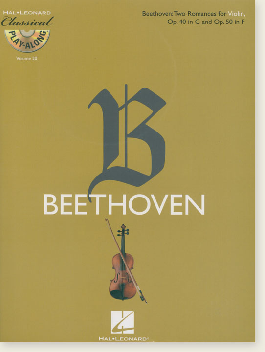 Beethoven: Two Romances for Violin, Op. 40 in G and Op. 50 in F Hal Leonard Classical Play-Along Volume 20