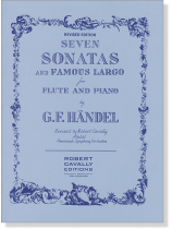 G. F. Händel Seven Sonatas and Famous Largo for Flute and Piano – Revised Edition G. F. Händel Seven Sonatas and Famous Largo for Flute and Piano – Revised Edition