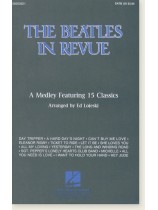 The Beatles in Revue【A Medley Featuring 15 Classics】SATB The Beatles in Revue【A Medley Featuring 15 Classics】SATB