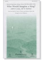 【Who Would Imagine a King? with O Come, All Ye Faithful】SATB 【Who Would Imagine a King? with O Come, All Ye Faithful】SATB