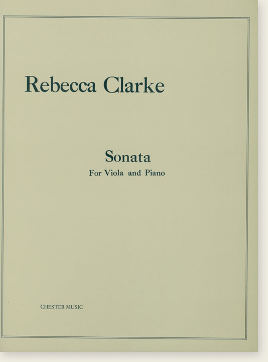 Rebecca Clarke Sonata for Viola and Piano Rebecca Clarke Sonata for Viola and Piano