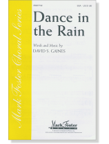 David S. Gaines【Dance in the Rain】SSA David S. Gaines【Dance in the Rain】SSA