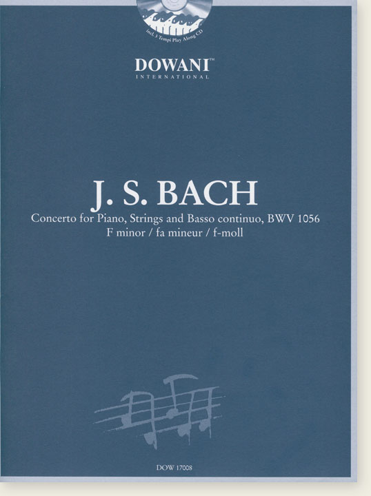 J.S. Bach Concerto for Piano, Strings and Basso Continuo BWV 1056 F Minor