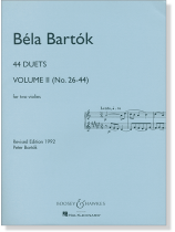 Bela Bartok【44 Duets , VolumeⅡ, No. 26-44 】for Two Violins Bela Bartok【44 Duets , VolumeⅡ, No. 26-44 】for Two Violins