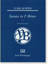 York Bowen Sonata in F Minor, Op. 72 for Piano Solo York Bowen Sonata in F Minor, Op. 72 for Piano Solo