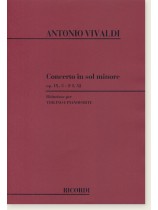 Antonio Vivaldi Concerto in Sol Minore Op. Ⅸ. 3-F I, 52 Riduzione per Violino e Pianoforte Antonio Vivaldi Concerto in Sol Minore Op. Ⅸ. 3-F I, 52 Riduzione per Violino e Pianoforte