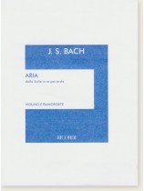 J. S. Bach Aria dalla Suite in re per archi Violino e Pianoforte J. S. Bach Aria dalla Suite in re per archi Violino e Pianoforte