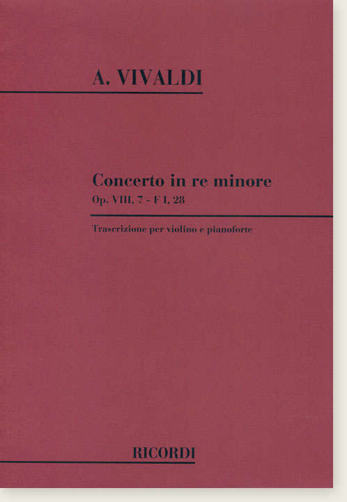 A. Vivaldi Concerto in re Minore Op. Ⅷ, 7-F I, 28 Trascrizione per Violino e Pianoforte