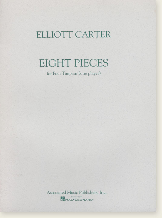 Elliott Carter Eight Pieces for Four Timpani (One Player) Elliott Carter Eight Pieces for Four Timpani (One Player)