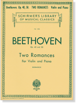 Beethoven Two Romances, for Violin and Piano Op. 40 and 50 Beethoven Two Romances, for Violin and Piano Op. 40 and 50