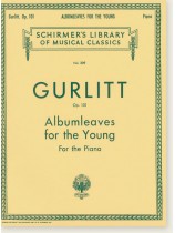 Gurlitt Albumleaves for the Young Op. 101 for The Piano Gurlitt Albumleaves for the Young Op. 101 for The Piano