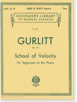 Gurlitt School of Velocity for Beginners at the Piano Op. 141 Gurlitt School of Velocity for Beginners at the Piano Op. 141