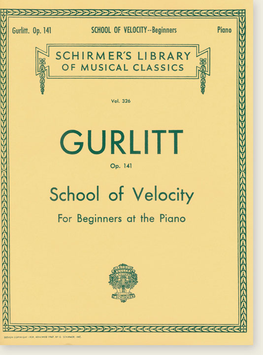 Gurlitt School of Velocity for Beginners at the Piano Op. 141 Gurlitt School of Velocity for Beginners at the Piano Op. 141